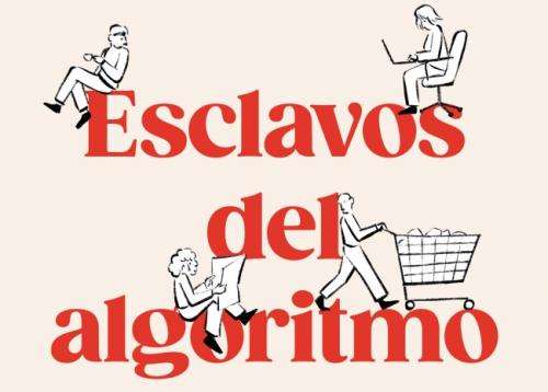 Esclavos del algoritmo